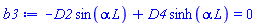 -D2*sin(alpha*L)+D4*sinh(alpha*L) = 0