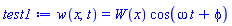 w(x, t) = W(x)*cos(omega*t+phi)