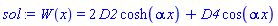 W(x) = 2*D2*cosh(alpha*x)+D4*cos(alpha*x)