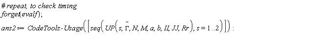 forget(evalf); ans2 := CodeTools:-Usage([seq(UP(s, `#mover(mi("&Gamma;",fontstyle = "normal"),mo("&uminus0;"))`, N, M, a, b, II, JJ, Rr), s = 1 .. 2)])