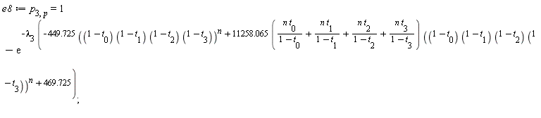 e8 := p[3, p] = 1-exp(-lambda[3]*(-449.725*((1-t[0])*(1-t[1])*(1-t[2])*(1-t[3]))^n+(11258.065*(n*t[0]/(1-t[0])+n*t[1]/(1-t[1])+n*t[2]/(1-t[2])+n*t[3]/(1-t[3])))*((1-t[0])*(1-t[1])*(1-t[2])*(1-t[3]))^n+469.725))