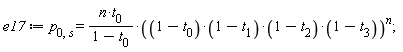 e17 := p[0, s] = n*t[0]*((1-t[0])*(1-t[1])*(1-t[2])*(1-t[3]))^n/(1-t[0])
