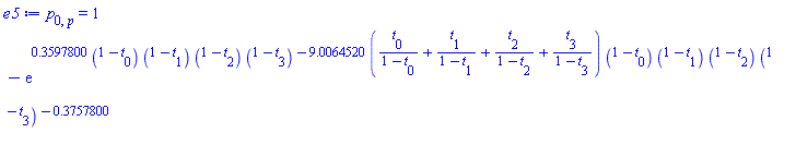 p[0, p] = 1-exp(.3597800*(1-t[0])*(1-t[1])*(1-t[2])*(1-t[3])-9.0064520*(t[0]/(1-t[0])+t[1]/(1-t[1])+t[2]/(1-t[2])+t[3]/(1-t[3]))*(1-t[0])*(1-t[1])*(1-t[2])*(1-t[3])-.3757800)