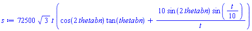 72500*3^(1/2)*t*(cos(2*thetabn)*tan(thetabn)+10*sin(2*thetabn)*sin((1/10)*t)/t)