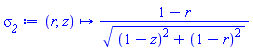 proc (r, z) options operator, arrow; (1-r)/((1-z)^2+(1-r)^2)^(1/2) end proc