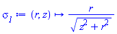 proc (r, z) options operator, arrow; r/sqrt(z^2+r^2) end proc