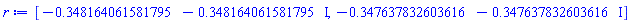 [-.348164061581795-.348164061581795*I, -.347637832603616-.347637832603616*I]