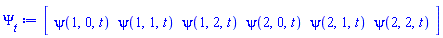Vector[row](6, {(1) = psi(1, 0, t), (2) = psi(1, 1, t), (3) = psi(1, 2, t), (4) = psi(2, 0, t), (5) = psi(2, 1, t), (6) = psi(2, 2, t)})