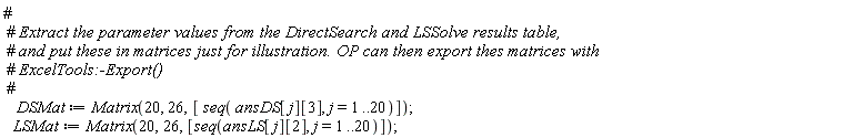 DSMat := Matrix(20, 26, [seq(ansDS[j][3], j = 1 .. 20)]); LSMat := Matrix(20, 26, [seq(ansLS[j][2], j = 1 .. 20)])