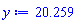 y := 20.259