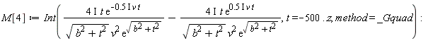 M[4] := Int(Physics:-`*`(Physics:-`*`(Physics:-`*`(Physics:-`*`(4, I), t), exp(-Physics:-`*`(Physics:-`*`(Physics:-`*`(.5, I), v), t))), 1/Physics:-`*`(Physics:-`*`(sqrt(b^2+t^2), v^2), exp(sqrt(b^2+t^2))))-Physics:-`*`(Physics:-`*`(Physics:-`*`(Physics:-`*`(4, I), t), exp(Physics:-`*`(Physics:-`*`(Physics:-`*`(.5, I), v), t))), 1/Physics:-`*`(Physics:-`*`(sqrt(b^2+t^2), v^2), exp(sqrt(b^2+t^2)))), t = -500 .. z, method = _Gquad):