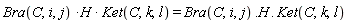 Bra(C, i, j)*H*Ket(C, k, l) = Bra(C, i, j).H.Ket(C, k, l)