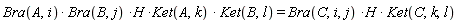 Bra(A, i)*Bra(B, j)*H*Ket(A, k)*Ket(B, l) = Bra(C, i, j)*H*Ket(C, k, l)