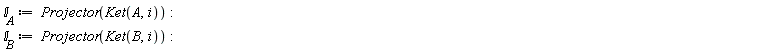 `&Iopf;__A` := Projector(Ket(A, i)); `&Iopf;__B` := Projector(Ket(B, i))