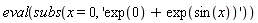 eval(subs(x = 0, 'exp(0)+exp(sin(x))'))