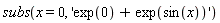 subs(x = 0, 'exp(0)+exp(sin(x))')
