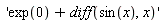 'exp(0)+diff(sin(x), x)'