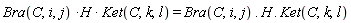 Bra(C, i, j)*H*Ket(C, k, l) = Bra(C, i, j).H.Ket(C, k, l)