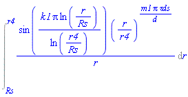 Int(sin(k1*Pi*ln(r/Rs)/ln(r4/Rs))*(r/r4)^(m1*Pi*`&tau;ds`/d)/r, r = Rs .. r4)