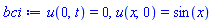 u(0, t) = 0, u(x, 0) = sin(x)