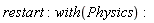 restart; with(Physics)