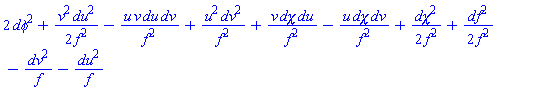 2*dphi^2+(1/2)*v^2*du^2/f^2-u*v*du*dv/f^2+u^2*dv^2/f^2+v*dchi*du/f^2-u*dchi*dv/f^2+(1/2)*dchi^2/f^2+(1/2)*df^2/f^2-dv^2/f-du^2/f