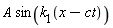 A*sin(k__1(x-ct))