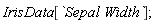 IrisData[`Sepal Width`]