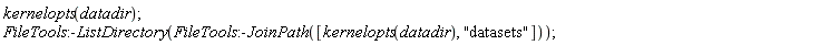 kernelopts(datadir); FileTools:-ListDirectory(FileTools:-JoinPath([kernelopts(datadir), "datasets"]))