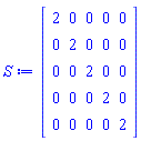 Matrix(5, 5, {(1, 1) = 2, (1, 2) = 0, (1, 3) = 0, (1, 4) = 0, (1, 5) = 0, (2, 1) = 0, (2, 2) = 2, (2, 3) = 0, (2, 4) = 0, (2, 5) = 0, (3, 1) = 0, (3, 2) = 0, (3, 3) = 2, (3, 4) = 0, (3, 5) = 0, (4, 1) = 0, (4, 2) = 0, (4, 3) = 0, (4, 4) = 2, (4, 5) = 0, (5, 1) = 0, (5, 2) = 0, (5, 3) = 0, (5, 4) = 0, (5, 5) = 2})