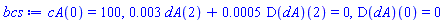 cA(0) = 100, 0.3e-2*dA(2)+0.5e-3*(D(dA))(2) = 0, (D(dA))(0) = 0