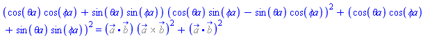 (cos(`&theta;a`)*cos(`&phi;a`)+sin(`&theta;a`)*sin(`&phi;a`))*(cos(`&theta;a`)*sin(`&phi;a`)-sin(`&theta;a`)*cos(`&phi;a`))^2+(cos(`&theta;a`)*cos(`&phi;a`)+sin(`&theta;a`)*sin(`&phi;a`))^2 = `%.`(%a_, %b_)*`%&x`(%a_, %b_)^2+`%.`(%a_, %b_)^2