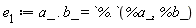 e__1 := a_.b_ = `%.`(%a_, %b_)