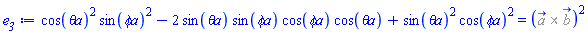 cos(`&theta;a`)^2*sin(`&phi;a`)^2-2*sin(`&theta;a`)*sin(`&phi;a`)*cos(`&phi;a`)*cos(`&theta;a`)+sin(`&theta;a`)^2*cos(`&phi;a`)^2 = `%&x`(%a_, %b_)^2