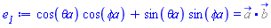 cos(`&theta;a`)*cos(`&phi;a`)+sin(`&theta;a`)*sin(`&phi;a`) = `%.`(%a_, %b_)