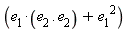 e__1*(e__2.e__2)+e__1^2