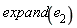 expand(e__2)