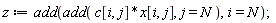 z := add(add(c[i, j]*x[i, j], j = N), i = N)