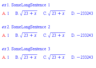 "[[ex 1. SomeLongSentence 1],["A"". "1,"   B"". "sqrt(23+x),"   C"". "sqrt(23+x),"   D"". "-233243],[],[],[],[ex 2. SomeLongSentence 2],["A"". "1,"   B"". "sqrt(23+x),"   C"". "sqrt(23+x),"   D"". "-233243],[],[],[],[ex 3. SomeLongSentence 3],["A"". "1,"   B"". "sqrt(23+x),"   C"". "sqrt(23+x),"   D"". "-233243],[],[],[]]"