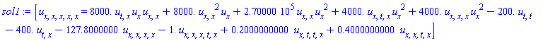 [diff(diff(diff(diff(diff(u(x, t), x), x), x), x), x) = 8000.*(diff(diff(u(x, t), t), x))*(diff(u(x, t), x))*(diff(diff(u(x, t), x), x))+8000.*(diff(diff(u(x, t), x), x))^2*(diff(u(x, t), x))+270000.*(diff(diff(u(x, t), x), x))*(diff(u(x, t), x))^2+4000.*(diff(diff(diff(u(x, t), t), x), x))*(diff(u(x, t), x))^2+4000.*(diff(diff(diff(u(x, t), x), x), x))*(diff(u(x, t), x))^2-200.*(diff(diff(u(x, t), t), t))-400.*(diff(diff(u(x, t), t), x))-127.8000000*(diff(diff(diff(diff(u(x, t), x), x), x), x))-1.*(diff(diff(diff(diff(diff(u(x, t), t), x), x), x), x))+.2000000000*(diff(diff(diff(diff(u(x, t), t), t), x), x))+.4000000000*(diff(diff(diff(diff(u(x, t), t), x), x), x))]
