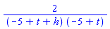 2/((-5+t+h)*(-5+t))