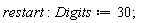 restart; Digits := 30