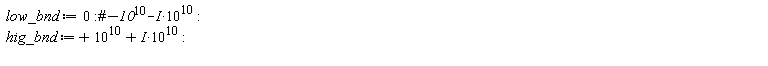 low_bnd := 0; hig_bnd := 10^10+I*10^10