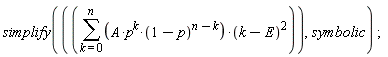 simplify(sum(A*p^k*(1-p)^(n-k)*(k-E)^2, k = 0 .. n), symbolic)