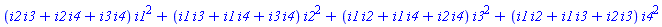 (i2*i3+i2*i4+i3*i4)*i1^2+(i1*i3+i1*i4+i3*i4)*i2^2+(i1*i2+i1*i4+i2*i4)*i3^2+(i1*i2+i1*i3+i2*i3)*i4^2