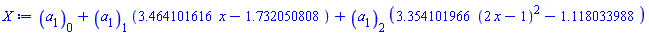 a[1][0]+a[1][1]*(3.464101616*x-1.732050808)+a[1][2]*(3.354101966*(2*x-1)^2-1.118033988)