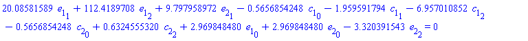 20.08581589*e[1][1]+112.4189708*e[1][2]+9.797958972*e[2][1]-.5656854248*c[1][0]-1.959591794*c[1][1]-6.957010852*c[1][2]-.5656854248*c[2][0]+.6324555320*c[2][2]+2.969848480*e[1][0]+2.969848480*e[2][0]-3.320391543*e[2][2] = 0