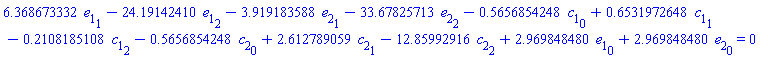 6.368673332*e[1][1]-24.19142410*e[1][2]-3.919183588*e[2][1]-33.67825713*e[2][2]-.5656854248*c[1][0]+.6531972648*c[1][1]-.2108185108*c[1][2]-.5656854248*c[2][0]+2.612789059*c[2][1]-12.85992916*c[2][2]+2.969848480*e[1][0]+2.969848480*e[2][0] = 0