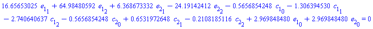 16.65653025*e[1][1]+64.98480592*e[1][2]+6.368673332*e[2][1]-24.19142412*e[2][2]-.5656854248*c[1][0]-1.306394530*c[1][1]-2.740640637*c[1][2]-.5656854248*c[2][0]+.6531972648*c[2][1]-.2108185116*c[2][2]+2.969848480*e[1][0]+2.969848480*e[2][0] = 0