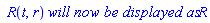 ` R`(t, r)*`will now be displayed as`*R